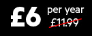 £6 per year, normally £11.99